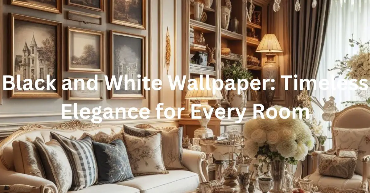 Black and White Wallpaper: Timeless Elegance for Every Room